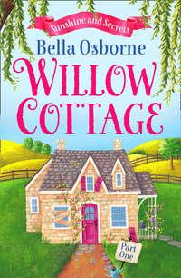 Willow Cottage – Part One: Sunshine and Secrets, Bella  Osborne audiobook. ISDN42432498