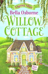Willow Cottage – Part Three: A Spring Affair, Bella  Osborne audiobook. ISDN42432578