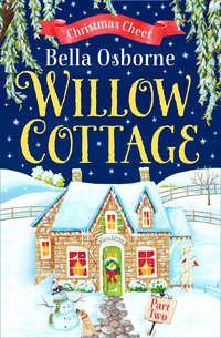 Willow Cottage – Part Two: Christmas Cheer, Bella  Osborne аудиокнига. ISDN42432586