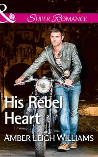 His Rebel Heart - Amber Williams