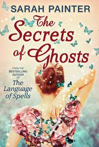The Secrets Of Ghosts, Sarah  Painter аудиокнига. ISDN42432842