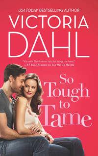So Tough To Tame, Victoria Dahl audiobook. ISDN42432858