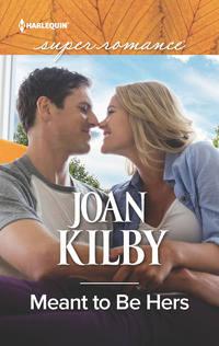 Meant To Be Hers - Joan Kilby