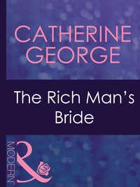 The Rich Man′s Bride, CATHERINE  GEORGE аудиокнига. ISDN42433210