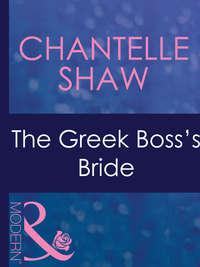The Greek Bosss Bride - Шантель Шоу
