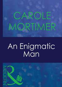 An Enigmatic Man, Кэрол Мортимер аудиокнига. ISDN42433362