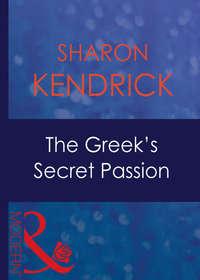 The Greek′s Secret Passion, Sharon Kendrick аудиокнига. ISDN42433378