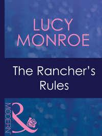 The Rancher′s Rules, Люси Монро аудиокнига. ISDN42433402