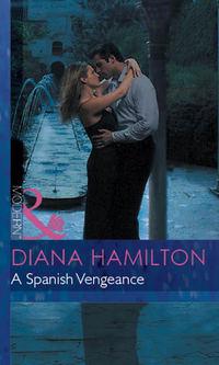 A Spanish Vengeance, Diana  Hamilton audiobook. ISDN42433418