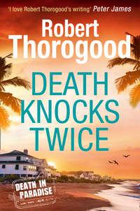 Death Knocks Twice, Robert Thorogood audiobook. ISDN42433490