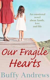 Our Fragile Hearts, Buffy  Andrews audiobook. ISDN42433602
