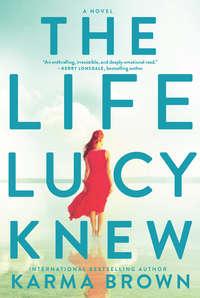 The Life Lucy Knew, Karma Brown аудиокнига. ISDN42433610