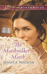 The Matchmaker′s Match, Jessica  Nelson аудиокнига. ISDN42433658