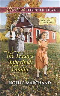 The Texan′s Inherited Family, Noelle  Marchand аудиокнига. ISDN42433722