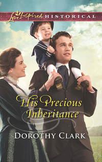 His Precious Inheritance, Dorothy  Clark аудиокнига. ISDN42433746