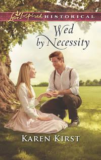 Wed By Necessity, Karen  Kirst audiobook. ISDN42433914