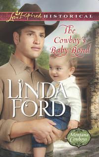 The Cowboy′s Baby Bond - Linda Ford