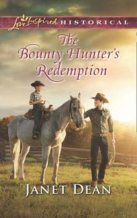 The Bounty Hunter’s Redemption - Janet Dean