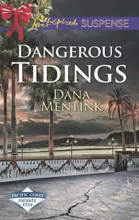 Dangerous Tidings - Dana Mentink