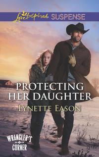 Protecting Her Daughter, Lynette  Eason аудиокнига. ISDN42434642