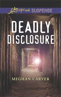 Deadly Disclosure, Meghan  Carver audiobook. ISDN42434690