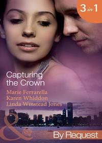 Capturing the Crown: The Heart of a Ruler - Marie Ferrarella
