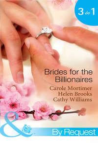 Brides for the Billionaires: The Billionaires Marriage Bargain / The Billionaires Marriage Mission / Bedded at the Billionaires Convenience - Кэрол Мортимер
