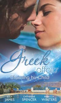 Greek Affairs: Claiming His Child: The Greek′s Million-Dollar Baby Bargain / The Greek Millionaire′s Secret Child / The Greek′s Long-Lost Son, Rebecca Winters audiobook. ISDN42435114