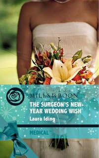 The Surgeon′s New-Year Wedding Wish, Laura  Iding аудиокнига. ISDN42435250