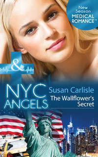 NYC Angels: The Wallflower’s Secret - Susan Carlisle