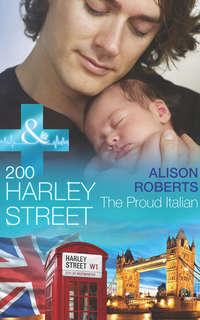 200 Harley Street: The Proud Italian - Alison Roberts