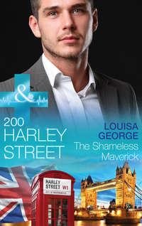 200 Harley Street: The Shameless Maverick, Louisa  George аудиокнига. ISDN42435330