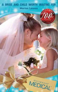 A Bride and Child Worth Waiting For, Marion  Lennox audiobook. ISDN42435362