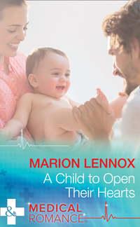 A Child To Open Their Hearts - Marion Lennox