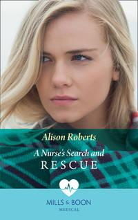 A Nurse′s Search and Rescue, Alison Roberts audiobook. ISDN42435458