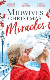 Midwives′ Christmas Miracles: A Touch of Christmas Magic / Playboy Doc′s Mistletoe Kiss / Her Doctor′s Christmas Proposal - Tina Beckett