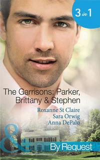 The Garrisons: Parker, Brittany & Stephen: The CEO′s Scandalous Affair - Sara Orwig