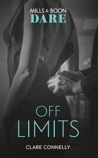Off Limits: New for 2018! A hot boss romance story that takes love to the limit. Perfect for fans of Darker! - Клэр Коннелли