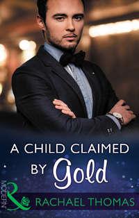 A Child Claimed By Gold, Rachael Thomas audiobook. ISDN42435906
