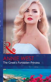 The Greeks Forbidden Princess - Annie West