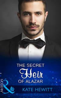 The Secret Heir Of Alazar, Кейт Хьюит audiobook. ISDN42435930