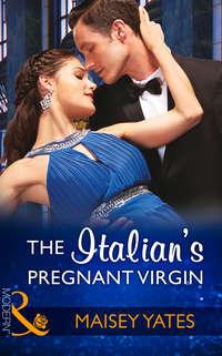 The Italians Pregnant Virgin - Maisey Yates