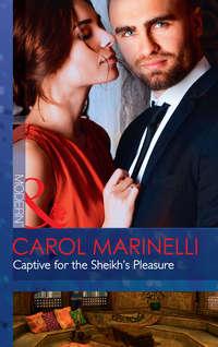 Captive For The Sheikh′s Pleasure - Carol Marinelli