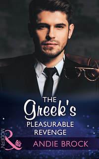 The Greek′s Pleasurable Revenge, Andie Brock аудиокнига. ISDN42436002