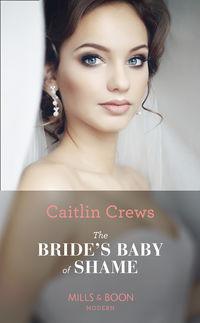 The Bride’s Baby Of Shame - CAITLIN CREWS