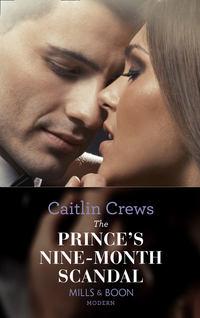 The Prince′s Nine-Month Scandal, CAITLIN  CREWS audiobook. ISDN42436138