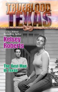 The Best Man in Texas, Kelsey  Roberts аудиокнига. ISDN42436370