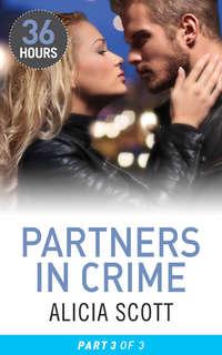 Partners In Crime Part 3, Alicia  Scott аудиокнига. ISDN42436386