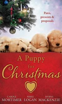 A Puppy for Christmas: On the Secretary′s Christmas List / The Patter of Paws at Christmas / The Soldier, the Puppy and Me - Кэрол Мортимер