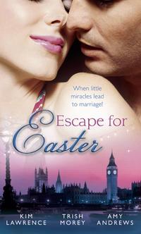 Escape for Easter: The Brunelli Baby Bargain / The Italian Boss′s Secret Child / The Midwife′s Miracle Baby